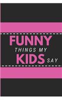 Funny Things My Kids Say