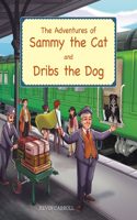 Adventures of Sammy the Cat and Dribs the Dog