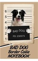 Bad Dog Border Collie Notebook