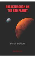 Breakthrough On The Red Planet: First Edition