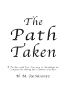 Path Taken - A Father and Sons Journey to Santiago de Compostella