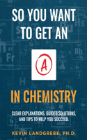 So you want to get an A in chemistry