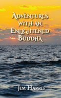 Adventures with an Enlightened Buddha