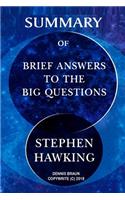 Summary of Brief Answers to the Big Questions by Stephen Hawking