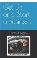 Get Up and Start a Business