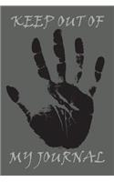 Keep Out of My Journal: Grey Cover - Journal for All Ages for Everything You Want to Write Down(4 Grey Cover - 6" X 9" 150 Paged)