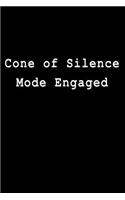 Cone of Silence Mode Engaged