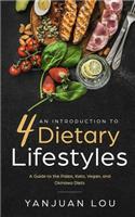 An Introduction to 4 Dietary Lifestyles - A Guide to the Paleo, Keto, Vegan and Okinawa Diets