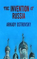 The Invention of Russia Lib/E