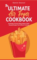 The Ultimate Air Fryer Cookbook