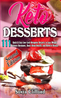 Keto Desserts: 111 Quick & Easy Low-Carb Ketogenic Desserts to Lose Weight, Balance Hormones, Boost Brain Health and Reverse Disease (Second Edition)