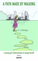 A Path Made By Walking: A young girl's determination to change herself