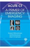 Acute CT: A Primer of Emergency Imaging