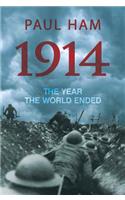 1914: The Year the World Ended