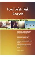 Food Safety Risk Analysis A Complete Guide - 2020 Edition