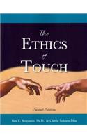 The Ethics of Touch: The Hands-On Practitioner's Guide to Creating a Professional, Safe and Enduring Practice