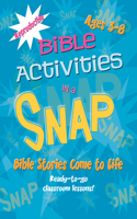 Bible Activities in a Snap: Bible Stories Come to Life: Ages 3-8