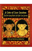 A Tale of Two Teddies: The First Teddy Bears Tell Their True Stories