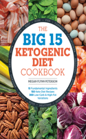 The Big 15 Ketogenic Diet Cookbook