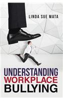 Understanding Workplace Bullying