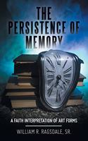 Persistence of Memory: A Faith Interpretation of Art Forms