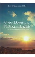 New Dawn, or the Fading of the Light? Culture and Evangelization Today