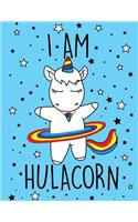 I am Hulacorn (Journal, Diary, Notebook for Unicorn Lover)