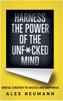Harness the Power of the Unf*cked Mind