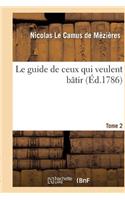 Le Guide de Ceux Qui Veulent Bâtir. Tome 2