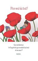 Plus seul du tout !: Que sont devenue le Coquelicot qui se sentait tout seul et ses amies?(French)