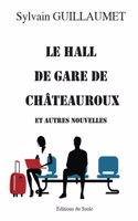 hall de gare de Châteuroux: et autres nouvelles