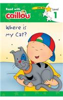 Caillou: Where Is My Cat? - Read with Caillou, Level 1