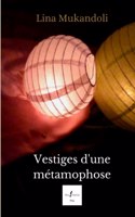 Vestiges d'une métamorphose