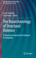 Bioarchaeology of Structural Violence