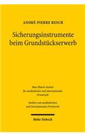 Sicherungsinstrumente beim Grundstückserwerb: Eine rechtsvergleichende Betrachtung der Rechte an Grundstücken, der Grundstücksregister und des Grunderwerbsverfahrens in Deutschland und den Verei(355 Studien zum ausländischen und internationalen Privatrecht)
