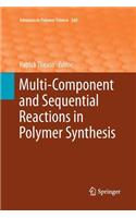 Multi-Component and Sequential Reactions in Polymer Synthesis