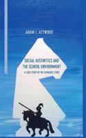 Social Aesthetics and the School Environment: A Case Study of the Chivalric Ethos