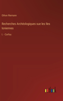 Recherches Archéologiques sue les Iles Ioniennes