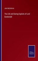 Life and Daring Exploits of Lord Dundonald