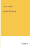 Manual of Metallurgy
