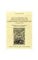 Der Untergang Der Gesellschaft Jesu Als Europaisches Medienereignis (1758-1773): Publizistische Debatten Im Spannungsfeld Von Aufklarung Und Gegenaufklarung