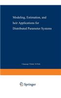 Modeling, Estimation, and Their Applications for Distributed Parameter Systems