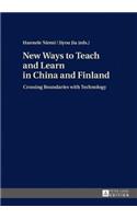 New Ways to Teach and Learn in China and Finland: Crossing Boundaries with Technology