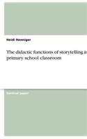 The didactic functions of storytelling in the primary school classroom: (English)