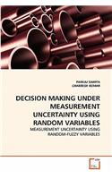 Decision Making Under Measurement Uncertainty Using Random Variables