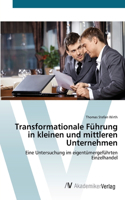Transformationale Führung in kleinen und mittleren Unternehmen