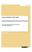 Kundenbindung durch Kundenverwirrung: Eine Untersuchung am Beispiel der Schweizer Kommunikation-Anbieter(German)
