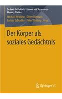 Der Körper ALS Soziales Gedächtnis