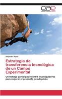 Estrategia de Transferencia Tecnologica de Un Campo Experimental