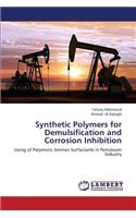 Synthetic Polymers for Demulsification and Corrosion Inhibition